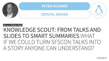 Knowledge Scout: From Talks and Slides to Smart Summaries  | Peter Aichner