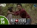 Reporters - रिपोर्टर्स - Episode 38 - 9th June, 2015