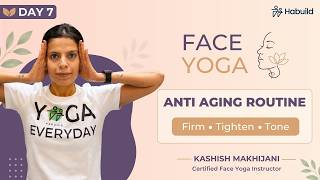 Day 7 Face Yoga Series | Anti Aging routine | Kashish Makhijani