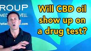 Cannabis FAQ | Will CBD oil show up on a drug test? | United Patients Group