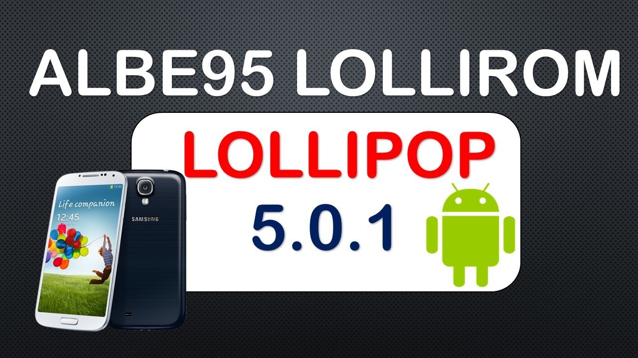 ALBE95 LOLLIROM [V5.0 FINAL] [STOCK 5.0.1] PARA SAMSUNG S4 - YouTube