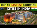 TOP 10 FASTEST GROWING CITIES IN INDIA | New India | Emerging India