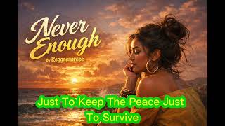 Title: Never Enough  Song by Reggaenareee (Bengi the Endless)…#2026