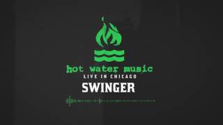 Hot Water Music - Swinger (Live In Chicago)