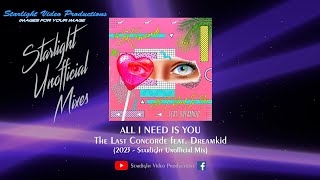 All I Need Is You (Starlight Unofficial Mix) - The Last Concorde feat. Dreamkid