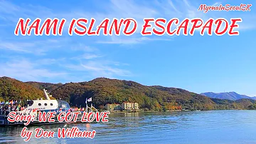 NAMI ISLAND ESCAPADE 2021... WE GOT LOVE LYRICS by DON WILLIAMS