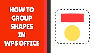 How to Group or Ungroup Objects in WPS Office