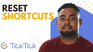How to Reset Shortcuts | TickTick Tutorial for Beginners