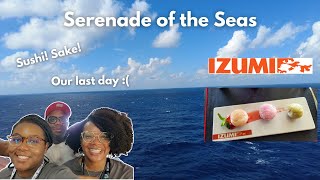 Serenade of the Seas Day 4 | Izumi Sushi & Sake Experience! | Last Day Onboard