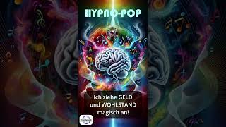 Hypno-Pop Ich Ziehe Geld Und Wohlstand Magisch An