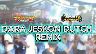DUTCH DARA JESKON || RINYO NIDI X MOKE LIGHTING REMIX ||