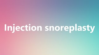 Injection snoreplasty - Medical Meaning and Pronunciation screenshot 5