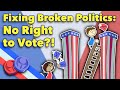 Fixing Broken Politics - No Right to Vote - Extra Politics