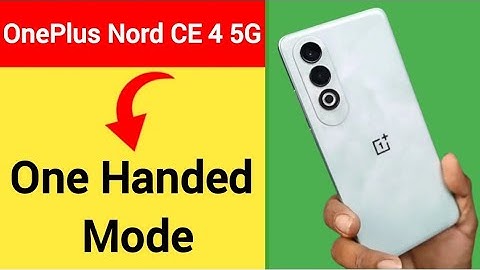 OnePlus Nord CE 4 5G me one handed mode kaise kare, how to use one handed mode