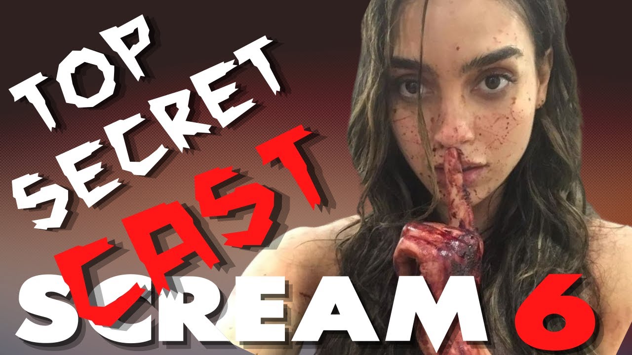 SCREAM 6 NEWS **TOP SECRET CAST**
