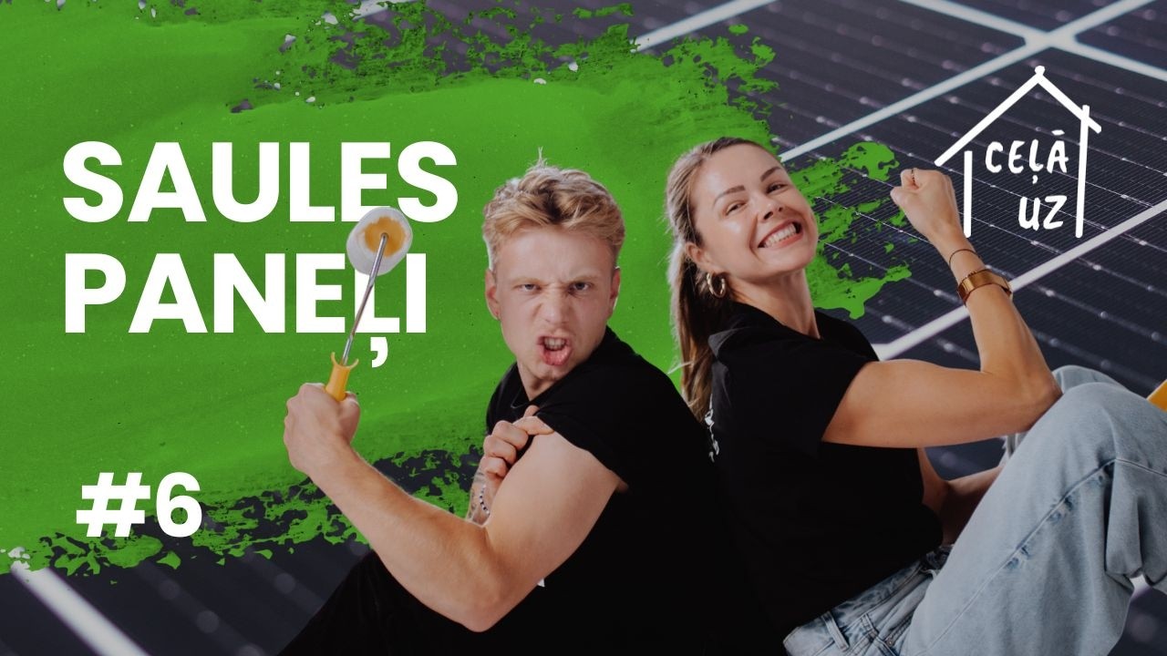 SAULES PANEĻI | CEĻĀ UZ MĀJĀM: turpinām būvēt #6