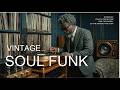 🔥 Vintage Soul Funk Grooves You’ve Been Craving Deep Dry Soul & Minimal Spiritual Flow