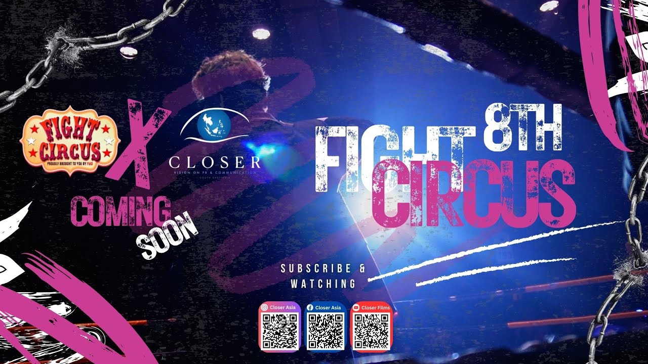 Closer Events - Coming Soon Fight Circus x Closer Asia