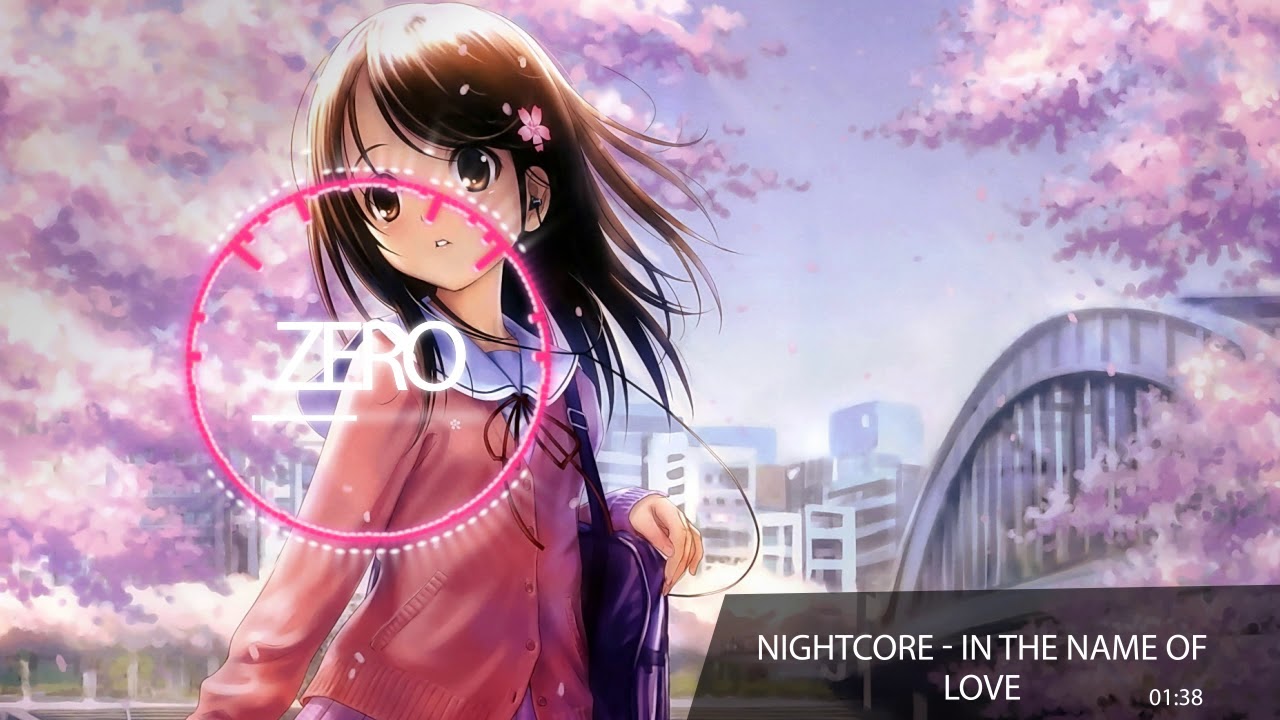 Nightcore In The Name Of Love Youtube