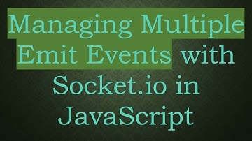 Managing Multiple Emit Events with Socket.io in JavaScript