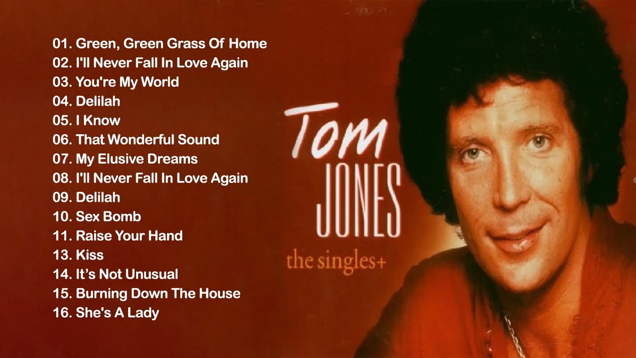 Tom Jones Greatest Hits Full Album   Best Of Tom Jones Songs