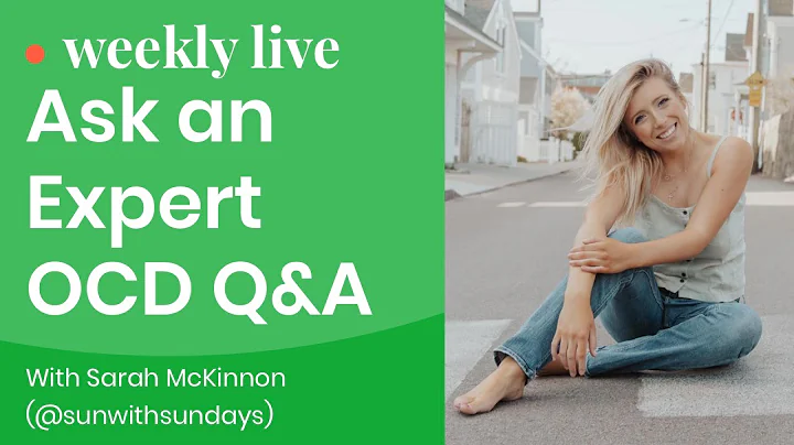 Living with OCD: Live Q&A with OCD Advocate Sarah ...