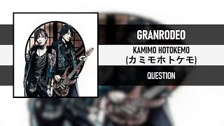 GRANRODEO - KAMIMO HOTOKEMO (カミモホトケモ) [QUESTION] [2022]