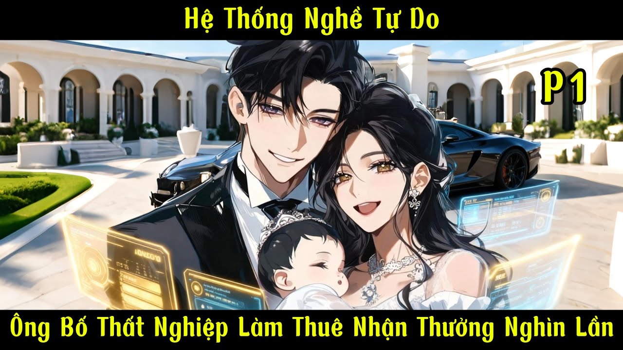 Hệ Thống Nghề Tự Do: Ông Bố Thất Nghiệp Làm Thuê Nhận Thưởng Nghìn Lần | Ma Đô Đệ Nhất | Phần 1