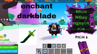 Hành trình enchant dark blade săn nguyền rủa.(phần 6)