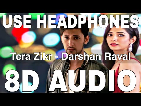 Tera Zikr (8D Audio) || Darshan Raval || Malhaar Rathod || Mujhe Khone Ke Baad Ik Din