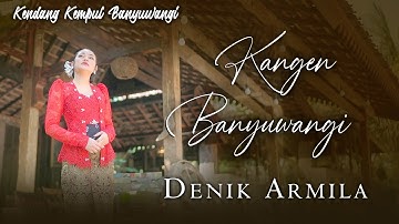 Denik Armila - KANGEN BANYUWANGI | Kendang Kempul Banyuwangi (Official Music Video)