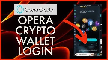 Opera Wallet Login: How to Login Opera Crypto Wallet Account 2023?