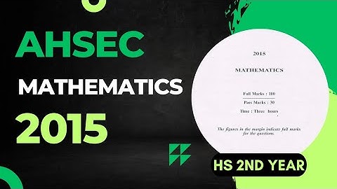HS 2nd year Maths Question Paper 2015 AHSEC   | AHSEC  HS 2nd year Maths Question Papers
