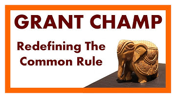 Redefining The Common Rule | Grant Champ