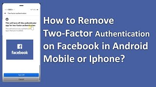 How to Remove Two-Factor Authentication on Facebook in Android Mobile or Iphone?