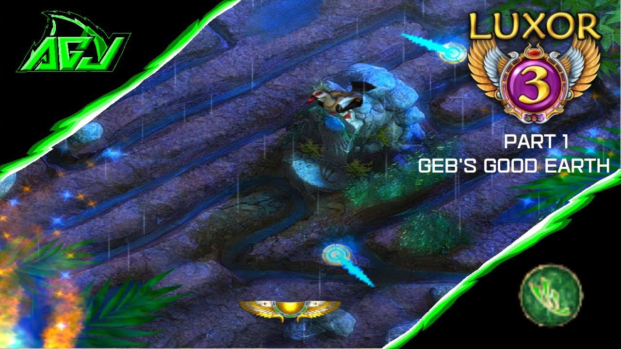 Luxor 3 - Part 1 | Geb's Good Earth