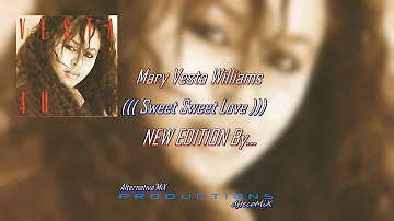 Mary Vesta Williams  -  Sweet Sweet Love... NEW EDITION  By ((( djtecoMix )))