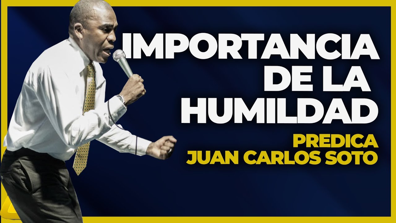 COMO ser HUMILDE delante de DIOS - Pastor Juan Carlos Soto