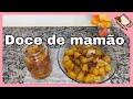 Como fazer doce de mamão verde em calda.🥄