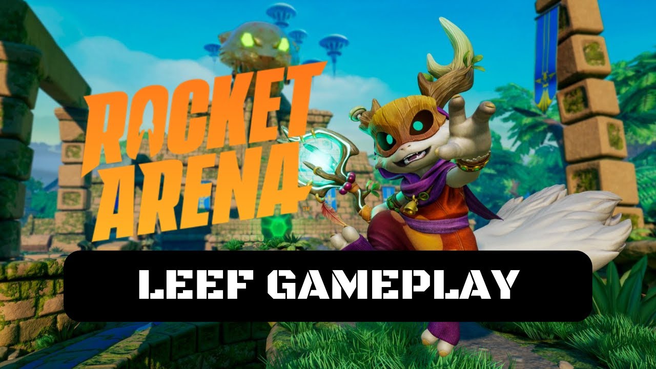 Rocket Arena Leef Gameplay (The Art of Combat: All Abilities Showcase)