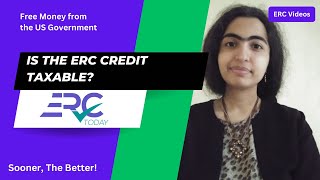 Is the ERC credit taxable?