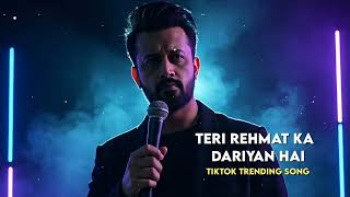 Teri Rehmat Ka Dariyan Hai - Heart Touching - TikTok Trending Song 