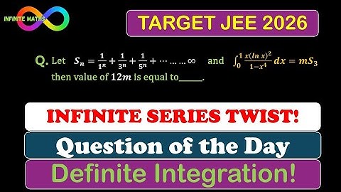 A Definite Integration Problem with Infinite Series Twist | JEE ADVANCED 2026 | Question of the Day