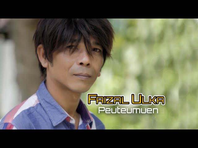 Faizal Ulka - PEUTEUMUEN (Official Video Music) class=