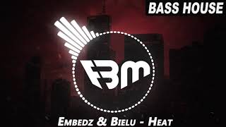 Embedz & Bielu - Heat (Extended Mix) | FBM