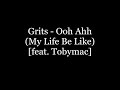 Grits - Ooh Ahh (My Life Be Like) (Lyrics HD)