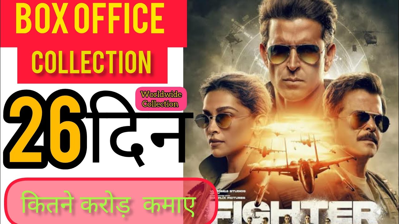 Fighter 26 day box office collection, Fighter worldwide collection, 