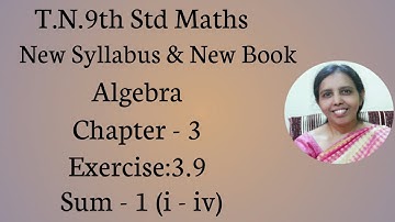 T.N.9th std maths | Exercise:3.9 Sum - 1 (i - iv) | Chapter - 3 | Algebra.