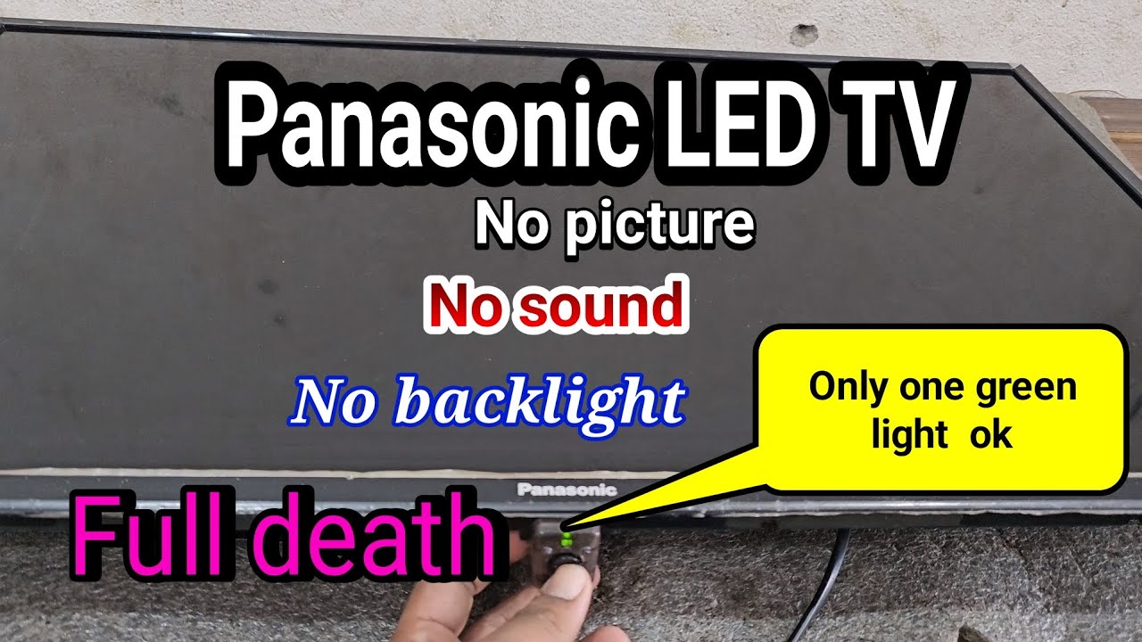 Panasonic LED TV full death only one green light ok no picture no back ...