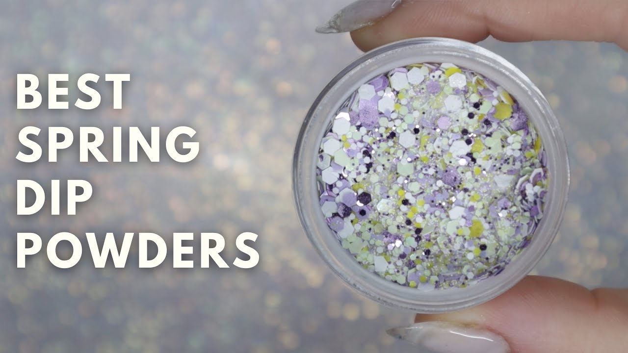 Best Dip Powders For Spring Nails | 2022